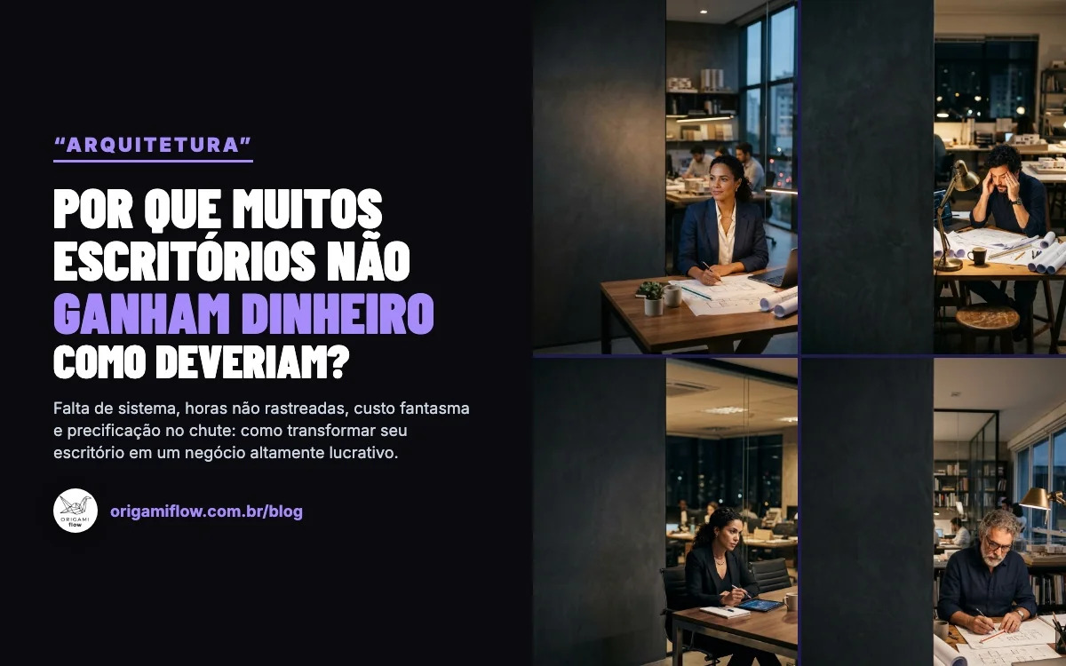 Por Que Escritórios de Arquitetura Não Ganham o Dinheiro Que Deveriam?